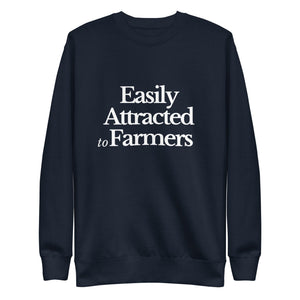 The Tractor Mugs Store Sweatshirt Navy Blazer / S EASILY ATTRACTED TO FARMERS | Unisex Premium Sweatshirt Quality Farmers Merch