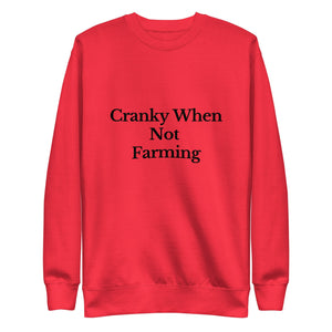The Tractor Mugs Store Sweatshirt Team Red / S CRANKY WHEN NOT FARMING | Unisex Premium Sweatshirt Quality Farmers Merch