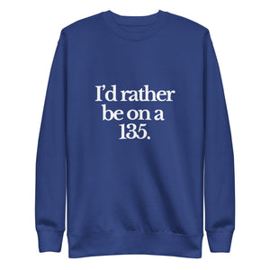 The Tractor Mugs Store Sweatshirt Team Royal / S I'D RATHER BE ON A 135 | Unisex Premium Sweatshirt Quality Farmers Merch