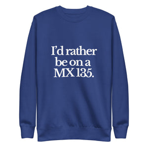 The Tractor Mugs Store Sweatshirt Team Royal / S I'D RATHER BE ON A MX 135 | Unisex Premium Sweatshirt Quality Farmers Merch
