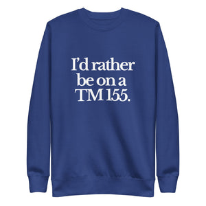 The Tractor Mugs Store Sweatshirt Team Royal / S I'D RATHER BE ON A TM 155 | Unisex Premium Sweatshirt Quality Farmers Merch