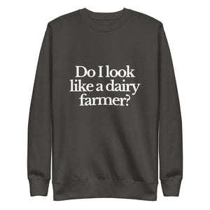 The Tractor Mugs Store Sweatshirt Vintage Black / S DO I LOOK LIKE A DAIRY FARMER | Unisex Premium Sweatshirt Quality Farmers Merch