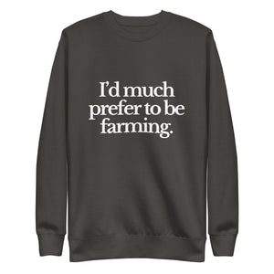 The Tractor Mugs Store Sweatshirt Vintage Black / S I'D MUCH PREFER TO BE FARMING | Unisex Premium Sweatshirt Quality Farmers Merch