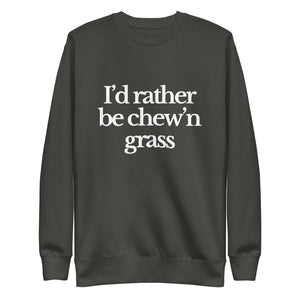 The Tractor Mugs Store Sweatshirt Vintage Black / S I'D RATHER BE CHEW'N GRASS | Unisex Premium Sweatshirt Quality Farmers Merch