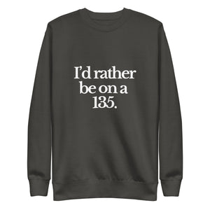 The Tractor Mugs Store Sweatshirt Vintage Black / S I'D RATHER BE ON A 135 | Unisex Premium Sweatshirt Quality Farmers Merch