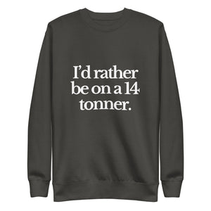 The Tractor Mugs Store Sweatshirt Vintage Black / S I'D RATHER BE ON A 14 TONNER | Unisex Premium Sweatshirt Quality Farmers Merch