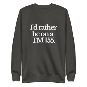 The Tractor Mugs Store Sweatshirt Vintage Black / S I'D RATHER BE ON A TM 155 | Unisex Premium Sweatshirt Quality Farmers Merch
