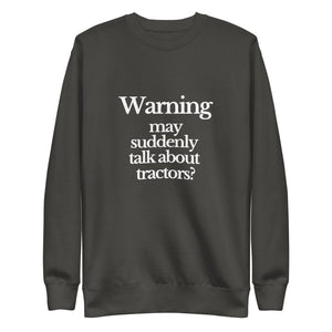The Tractor Mugs Store Sweatshirt Vintage Black / S WARNING MAY SUDDENLY TALK ABOUT TRACTORS | Unisex Premium Sweatshirt Quality Farmers Merch