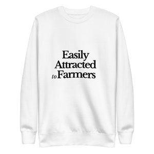 The Tractor Mugs Store Sweatshirt White / S EASILY ATTRACTED TO FARMERS | Unisex Premium Sweatshirt Quality Farmers Merch