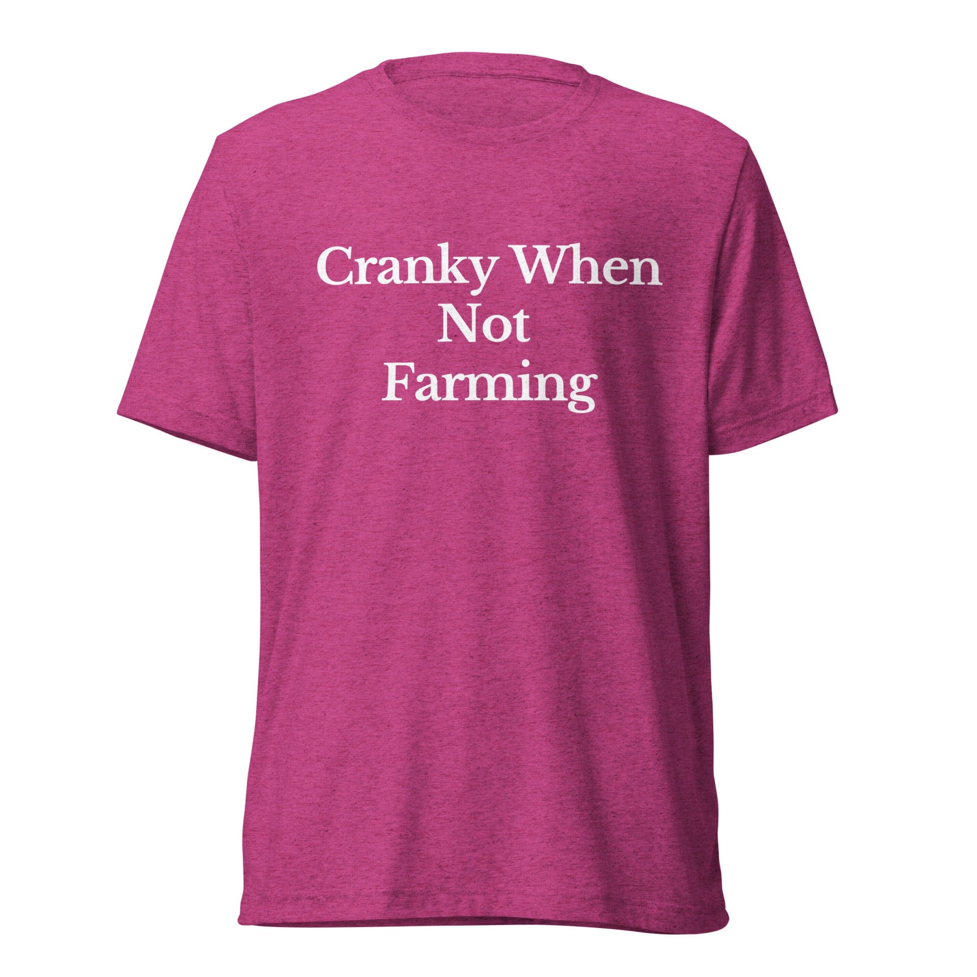 The Tractor Mugs Store T-Shirt Berry Triblend / XS CRANKY WHEN NOT FARMING | T-shirt Quality Farmers Merch
