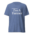 The Tractor Mugs Store T-Shirt Blue Triblend / XS I'M A FARMER | T-shirt Quality Farmers Merch