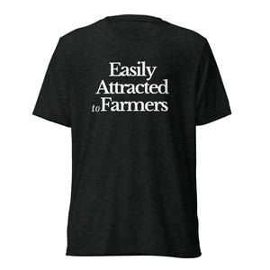 The Tractor Mugs Store T-Shirt Charcoal-Black Triblend / XS EASILY ATTRACTED TO FARMERS | T-shirt Quality Farmers Merch