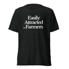 The Tractor Mugs Store T-Shirt Charcoal-Black Triblend / XS EASILY ATTRACTED TO FARMERS | T-shirt Quality Farmers Merch