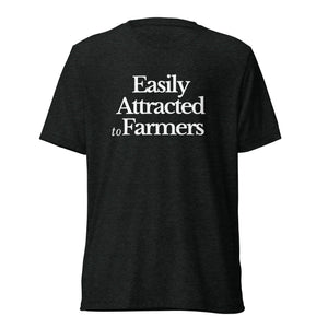 The Tractor Mugs Store T-Shirt Charcoal-Black Triblend / XS EASILY ATTRACTED TO FARMERS | T-shirt Quality Farmers Merch