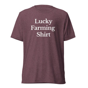 The Tractor Mugs Store T-Shirt Maroon Triblend / XS LUCKY FARMING SHIRT | T-shirt Quality Farmers Merch