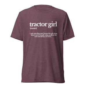 The Tractor Mugs Store T-Shirt Maroon Triblend / XS TRACTOR GIRL | T-shirt Quality Farmers Merch
