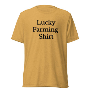 The Tractor Mugs Store T-Shirt Mustard Triblend / XS LUCKY FARMING SHIRT | T-shirt Quality Farmers Merch