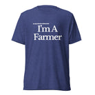 The Tractor Mugs Store T-Shirt Navy Triblend / XS I'M A FARMER | T-shirt Quality Farmers Merch