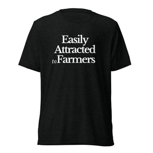 The Tractor Mugs Store T-Shirt Solid Black Triblend / XS EASILY ATTRACTED TO FARMERS | T-shirt Quality Farmers Merch