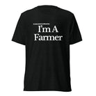 The Tractor Mugs Store T-Shirt Solid Black Triblend / XS I'M A FARMER | T-shirt Quality Farmers Merch