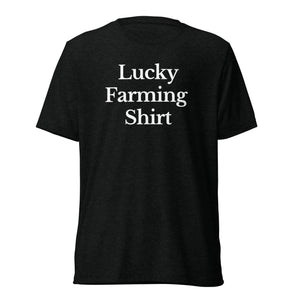 The Tractor Mugs Store T-Shirt Solid Black Triblend / XS LUCKY FARMING SHIRT | T-shirt Quality Farmers Merch