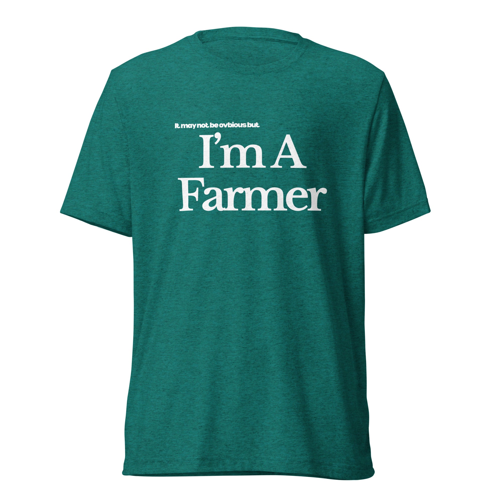 The Tractor Mugs Store T-Shirt Teal Triblend / XS I'M A FARMER | T-shirt Quality Farmers Merch