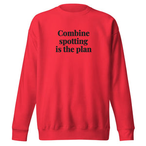 The Tractor Mugs Store Team Red / S Combine Spotting Is the Plan | Unisex Premium Sweatshirt Quality Farmers Merch