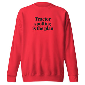 The Tractor Mugs Store Team Red / S Tractor Spotting Is the Plan | Unisex Premium Sweatshirt Quality Farmers Merch