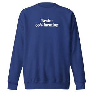 The Tractor Mugs Store Team Royal / S Brain: 99% Farming | Unisex Premium Sweatshirt Quality Farmers Merch