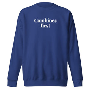 The Tractor Mugs Store Team Royal / S Combines First | Unisex Premium Sweatshirt Quality Farmers Merch