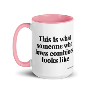The Tractor Mugs Store This is what someone who loves Combines looks like | 15 oz Mug with Color Inside Quality Farmers Merch
