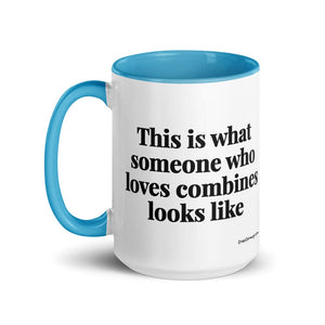 The Tractor Mugs Store This is what someone who loves Combines looks like | 15 oz Mug with Color Inside Quality Farmers Merch
