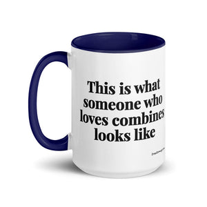 The Tractor Mugs Store This is what someone who loves Combines looks like | 15 oz Mug with Color Inside Quality Farmers Merch