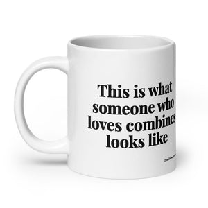 The Tractor Mugs Store This is what someone who loves Combines looks like | White Glossy Mug Quality Farmers Merch