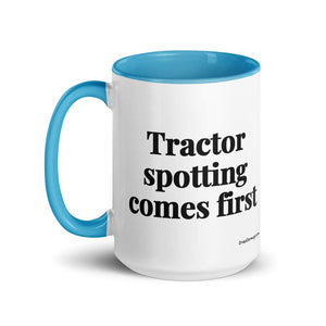 The Tractor Mugs Store Tractor Spotting Comes First | 15 oz Mug with Color Inside Quality Farmers Merch