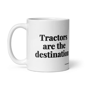 The Tractor Mugs Store Tractors Are the Destination | White Glossy Mug Quality Farmers Merch