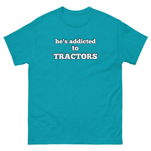 The Tractor Mugs Store Tropical Blue / S He's Addicted to Tractors | Unisex Classic Tee Quality Farmers Merch