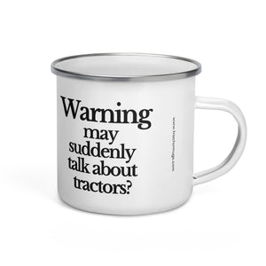 The Tractor Mugs Store WARNING MAY SUDDENLY TALK ABOUT TRACTORS | Enamel Mug Quality Farmers Merch