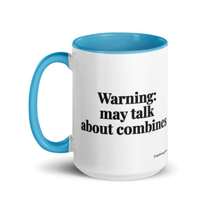 The Tractor Mugs Store Warning: May Talk About Combines | 15 oz Mug with Color Inside Quality Farmers Merch