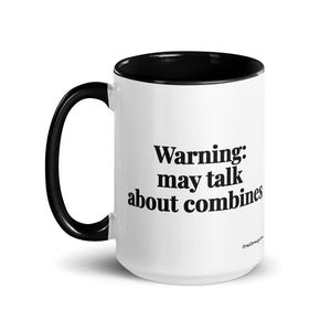 The Tractor Mugs Store Warning: May Talk About Combines | 15 oz Mug with Color Inside Quality Farmers Merch