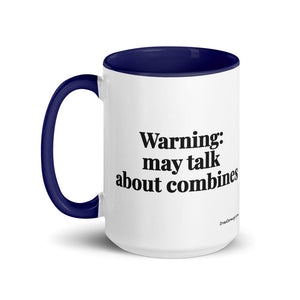 The Tractor Mugs Store Warning: May Talk About Combines | 15 oz Mug with Color Inside Quality Farmers Merch