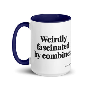 The Tractor Mugs Store Weirdly Fascinated by Combines | 15 oz Mug with Color Inside Quality Farmers Merch
