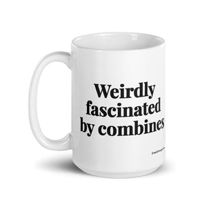 The Tractor Mugs Store Weirdly Fascinated by Combines | White Glossy Mug Quality Farmers Merch