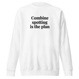 The Tractor Mugs Store White / S Combine Spotting Is the Plan | Unisex Premium Sweatshirt Quality Farmers Merch