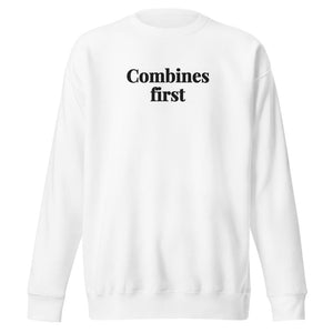 The Tractor Mugs Store White / S Combines First | Unisex Premium Sweatshirt Quality Farmers Merch
