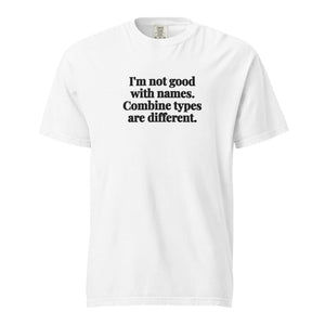The Tractor Mugs Store White / S I'm Not Good with Names. Combine Types Are Different. | Unisex Premium T-shirt Quality Farmers Merch