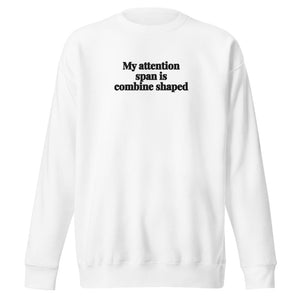 The Tractor Mugs Store White / S My Attention Span Is Combine Shaped | Unisex Premium Sweatshirt Quality Farmers Merch