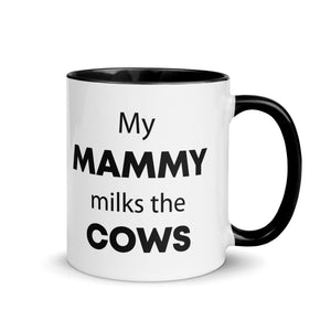 The Tractors Mugs Store Black My Mammy Milks the Cow Mug with Color Inside Quality Farmers Merch