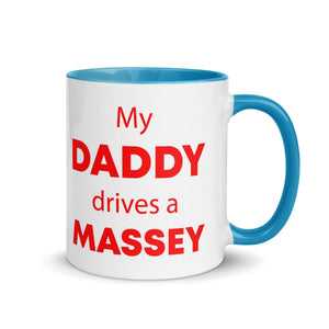 The Tractors Mugs Store Blue My Daddy drives a Massey Mug with Color Inside Quality Farmers Merch