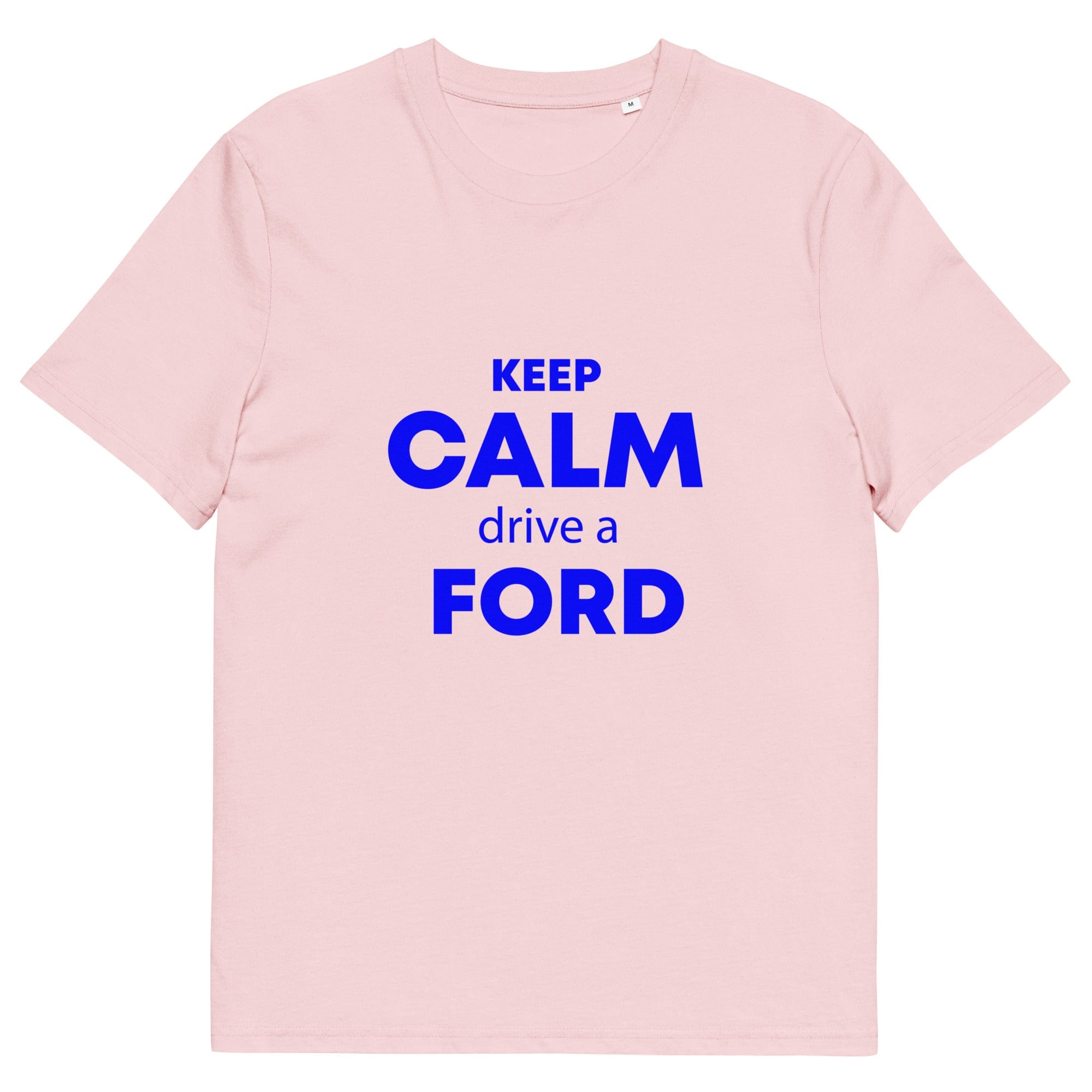 The Tractors Mugs Store Cotton Pink / S KEEP CALM drive a FORD Unisex organic cotton t-shirt Quality Farmers Merch